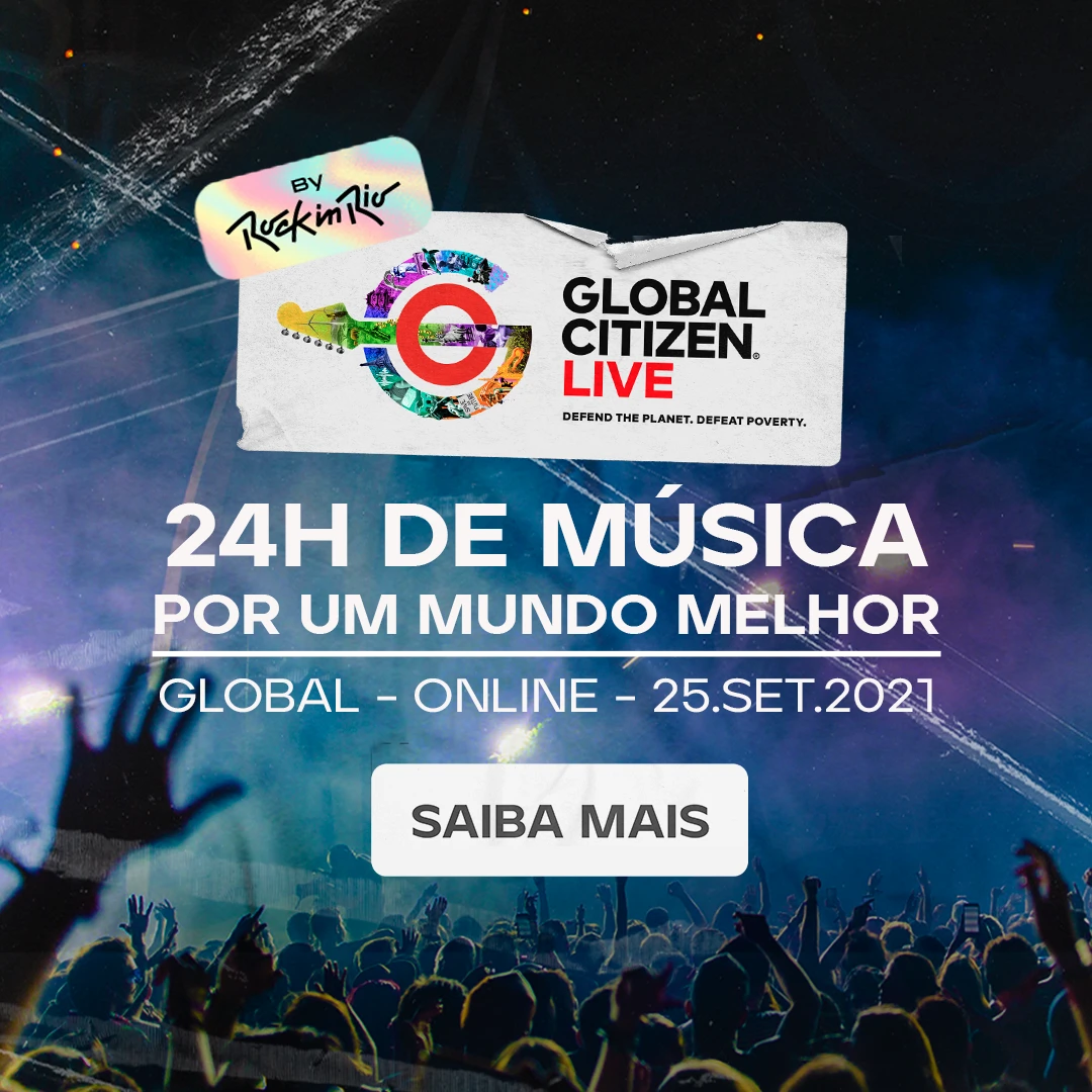 Global Citizen e Rock in Rio: 24h de música em 25/09