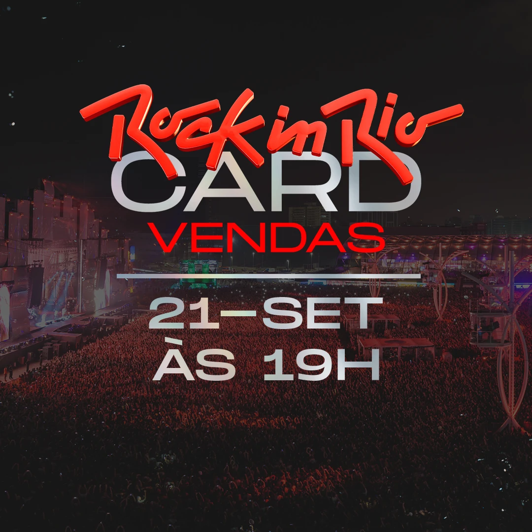 Rock in Rio Card: vendas abertas dia 21/09, às 19h