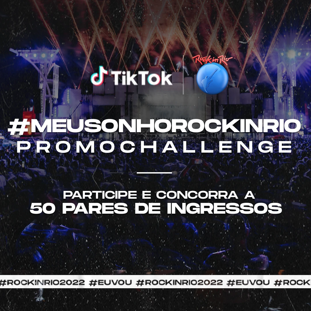 Você pode ganhar um par de ingressos na promoção #MeuSonhoRockinRio no TikTok!