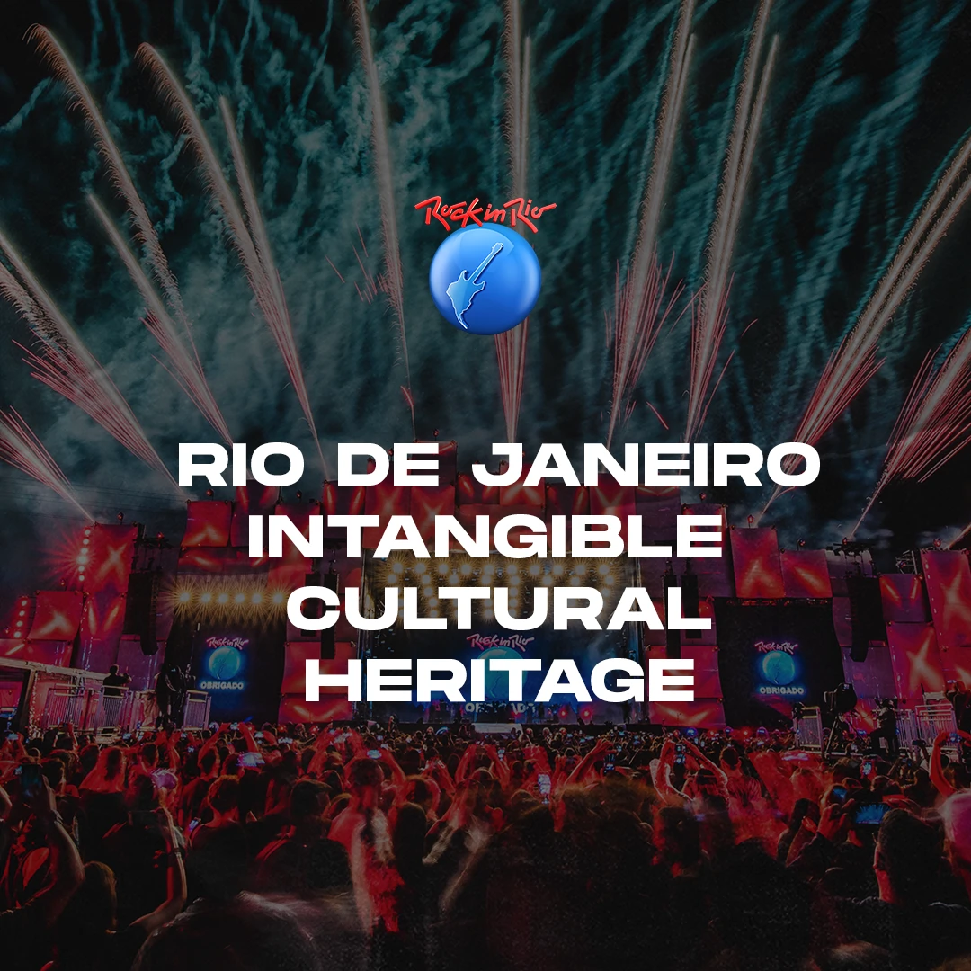 Rock in Rio: intangible cultural heritage of Rio de Janeiro