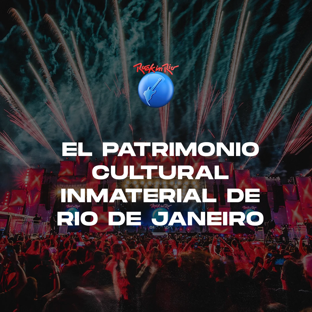 Rock in Rio: patrimonio cultural inmaterial de Río de Janeiro
