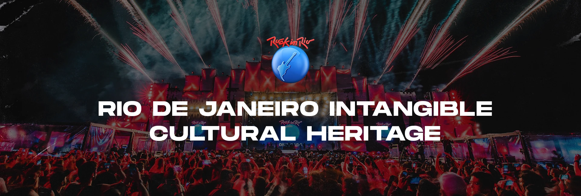 Rock in Rio: intangible cultural heritage of Rio de Janeiro