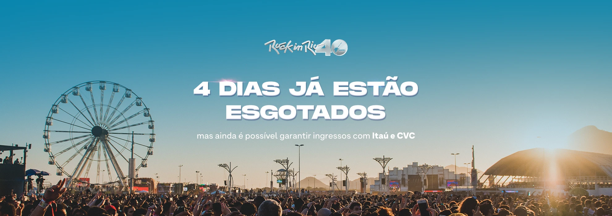 4 DIAS JÁ ESGOTADOS